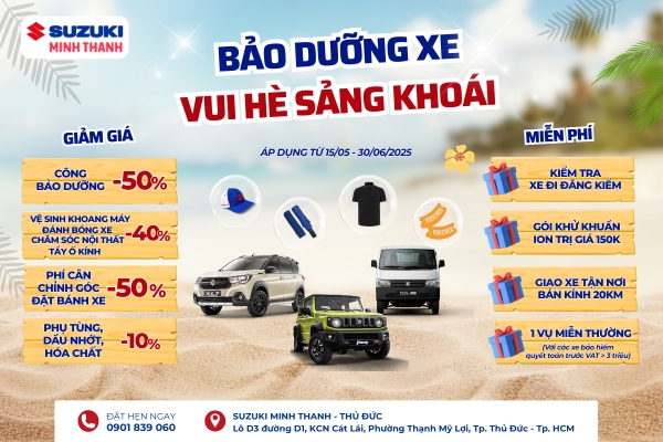 DỊCH VỤ THÁNG 5 | BẢO DƯỠNG XE, VUI HÈ SẢNG KHOÁI CÙNG SUZUKI MINH THANH THỦ ĐỨC
